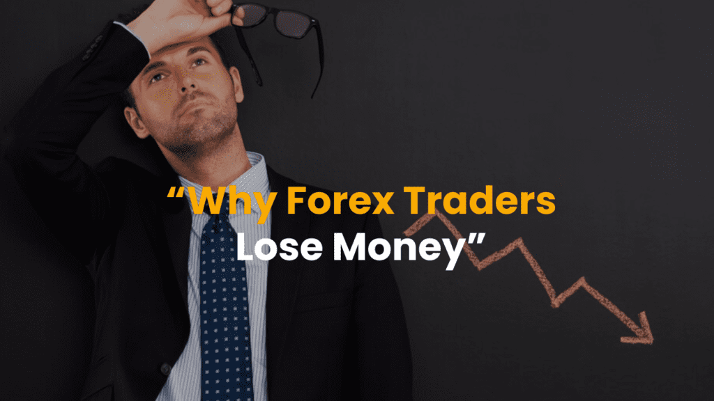 Why Forex Traders Lose Money